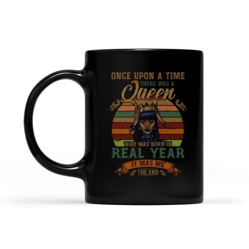 Once upon a time there was a Queen | Custom year Mug