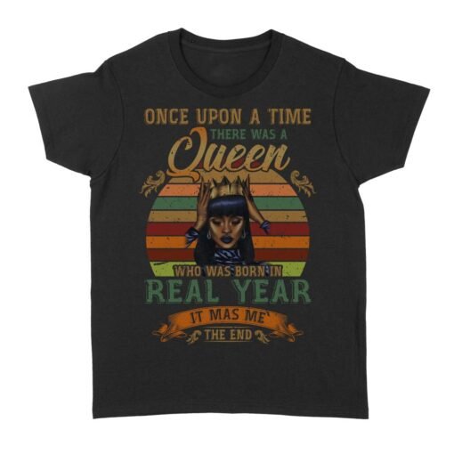 Once upon a time there was a Queen | Custom year Standard Women's T-shirt
