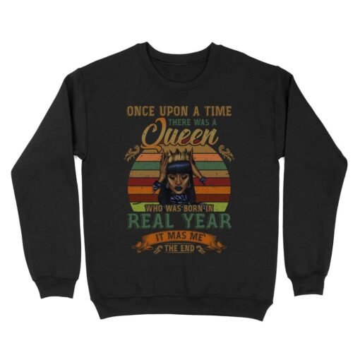 Once upon a time there was a Queen | Custom year Standard Crew Neck Sweatshirt