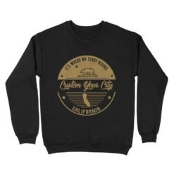 Its Where my Story begins | Custom city Standard Crew Neck Sweatshirt