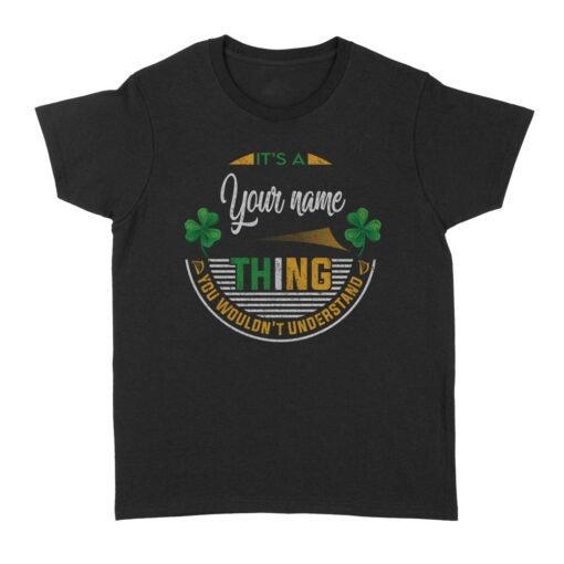 Irish Thing You would’t Understand | Custom name Standard Women's T-shirt