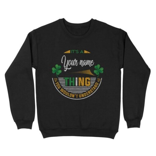 Irish Thing You would’t Understand | Custom name Standard Crew Neck Sweatshirt