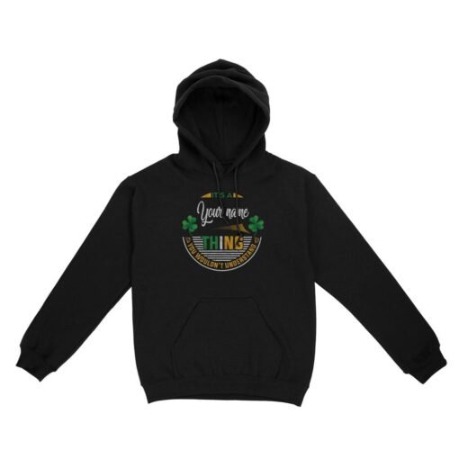 Irish Thing You would’t Understand | Custom name Standard Hoodie