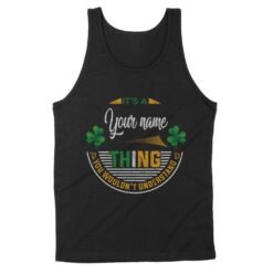 Irish Thing You would’t Understand | Custom name Standard Tank