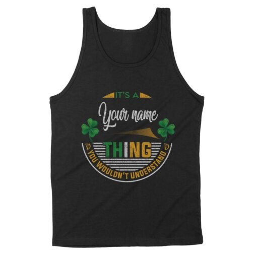 Irish Thing You would’t Understand | Custom name Standard Tank