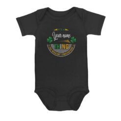 Irish Thing You would’t Understand | Custom name Baby Onesie