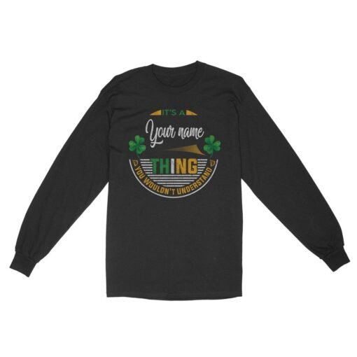 Irish Thing You would’t Understand | Custom name Standard Long Sleeve