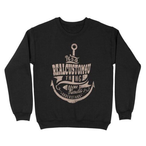It's a Custom name thing You would't Understand | Custom name Standard Crew Neck Sweatshirt