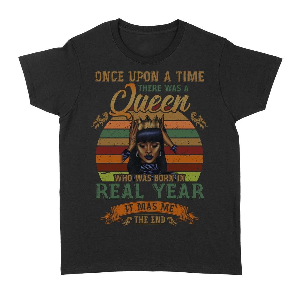 Once upon a time there was a Queen | Custom year Standard Women's T-shirt
