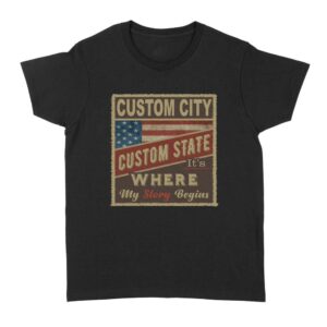 City Its where my story begins flag USA | Custom city Standard Women's T-shirt