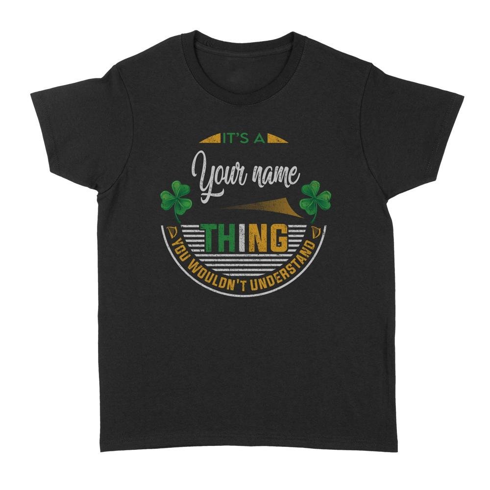 Irish Thing You would?t Understand | Custom name Standard Women's T-shirt