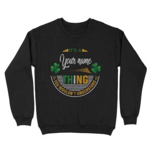 Irish Thing You would?t Understand | Custom name Standard Crew Neck Sweatshirt