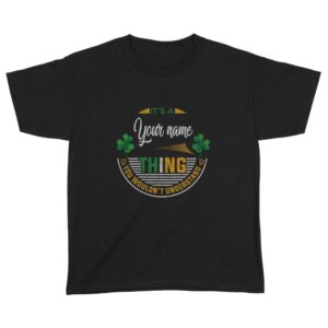 Irish Thing You would?t Understand | Custom name Standard Youth T-Shirt