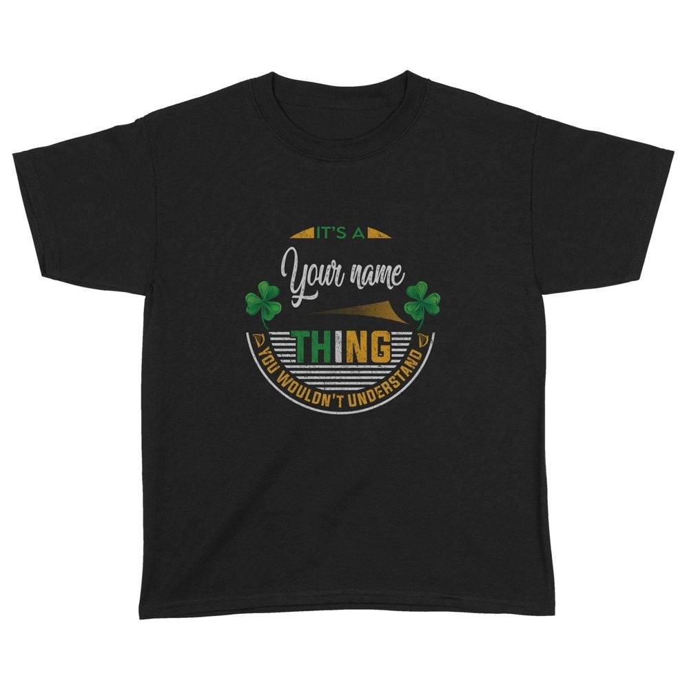 Irish Thing You would?t Understand | Custom name Standard Youth T-Shirt