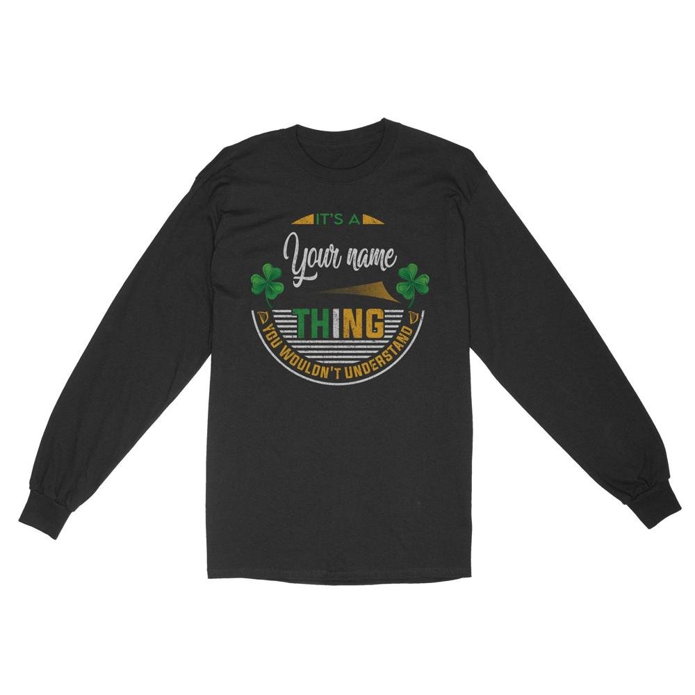 Irish Thing You would?t Understand | Custom name Standard Long Sleeve
