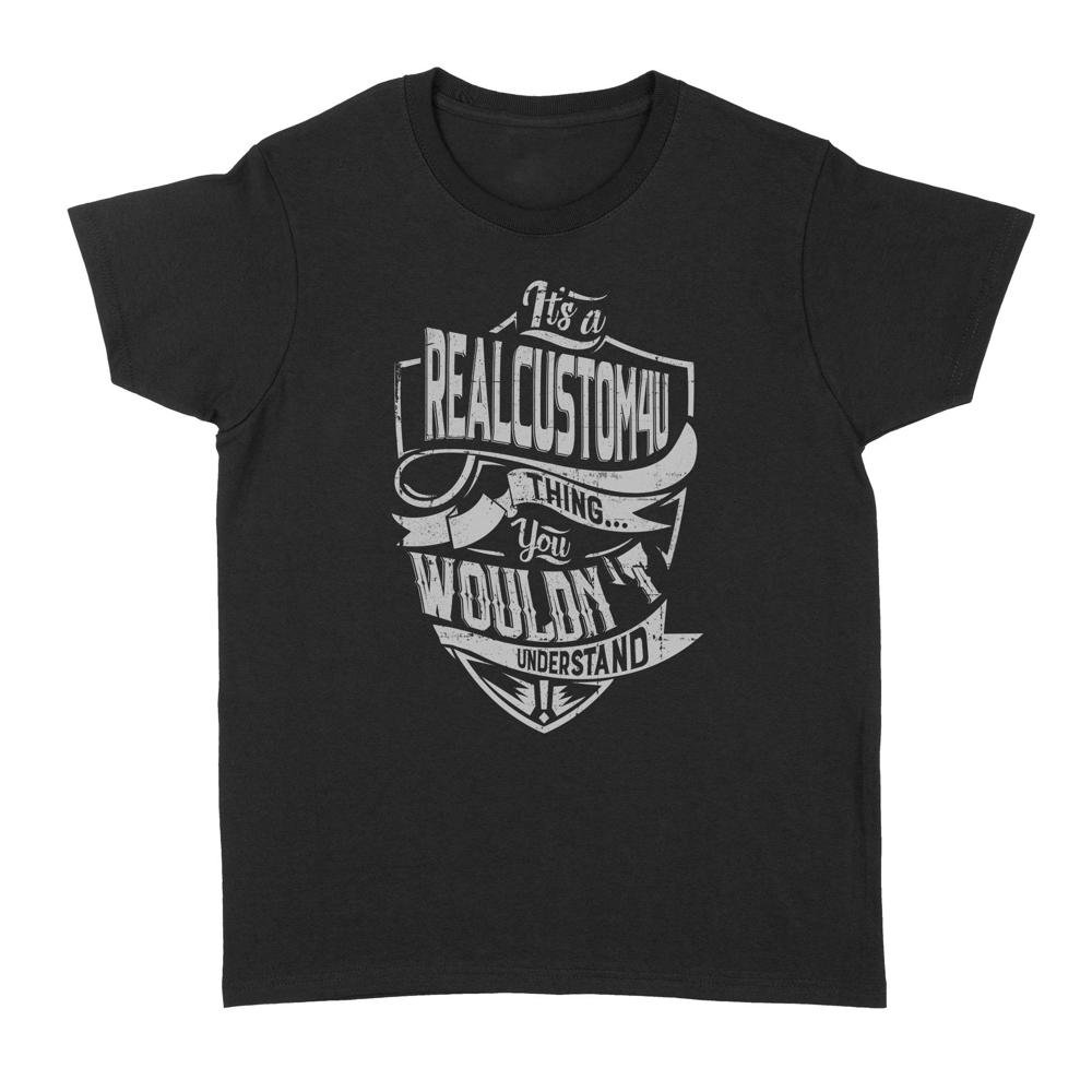My thing You would?t Understand | Custom name Standard Women's T-shirt