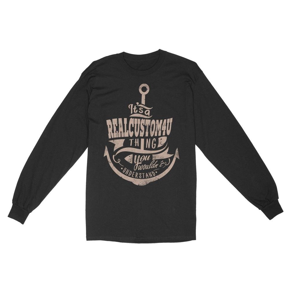 It's a Custom name thing You would't Understand | Custom name Standard Long Sleeve